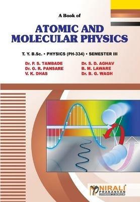 Atomic and Molecular Physics - P S Tambade,S D Aghav,G R Pansare - cover
