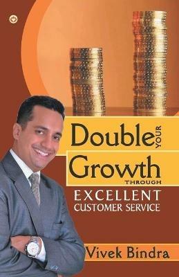 Double Your Growth Through Excellent Customer Service - cover
