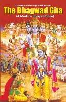 The Bhagwad Gita: A Modern Interpretation - Dayanand Verma - cover