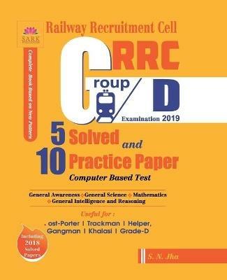 Rrc Group D 5 Solved and 10 Practice Papers 2019 - S N Jha - cover