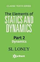 The Elements of Statistics & Dynamics Part-II Dynamics - S.L. Loney - cover