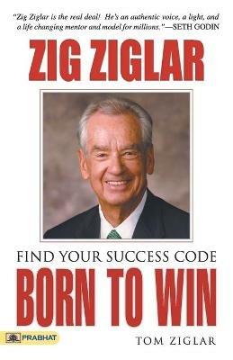 Born to Win - Zig Ziglar,Tom Ziglar - cover