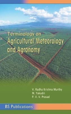 Terminology on Agricultural Meteorology and Agronomy - V Radha Krishna Murthy,M Yakadri,P V Prasada Rao - cover