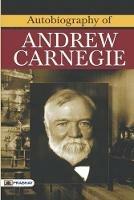 Autobiography of Andrew Carnegie - Andrew Carnegie - cover