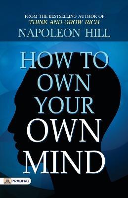 How to Own Your Own Mind - Napoleon Hill - cover