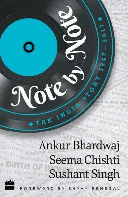Note by Note :: The Great India story 1947-2017 - Seema Chishti - cover