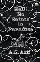 Hell! no saints in paradise - A. K. Asif - cover