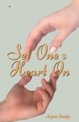 Set One's Heart On - Arpan Pandey - cover