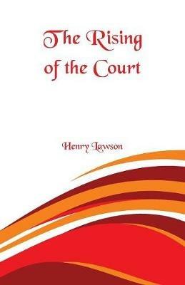 The Rising of the Court - Henry Lawson - cover