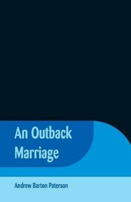 An Outback Marriage - Andrew Barton Paterson - cover