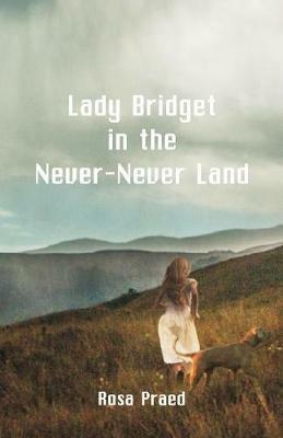 Lady Bridget in the Never-Never Land - Rosa Praed - cover