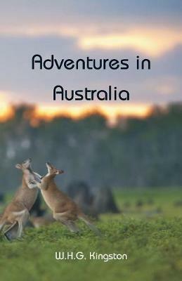 Adventures in Australia - W H G Kingston - cover