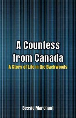 A Countess from Canada: A Story of Life in the Backwoods - Bessie Marchant - cover