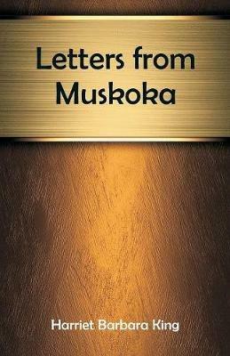 Letters from Muskoka - Harriet Barbara King - cover