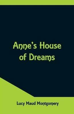 Anne's House of Dreams - Lucy Maud Montgomery - cover