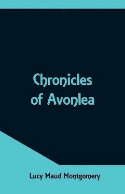 Chronicles of Avonlea - Lucy Maud Montgomery - cover