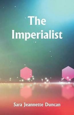 The Imperialist - Sara Jeannette Duncan - cover