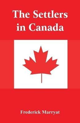 The Settlers in Canada - Frederick Marryat - cover