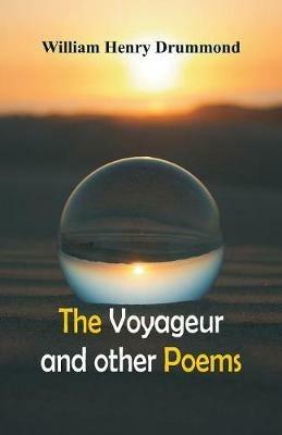 The Voyageur and Other Poems - William Henry Drummond - cover