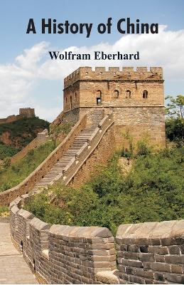 A History of China - Wolfram Eberhard - cover