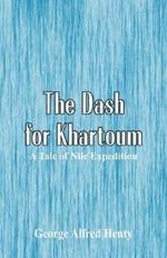 The Dash for Khartoum: A Tale of Nile Expedition