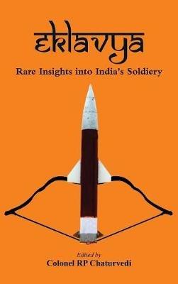 Eklavya: Rare Insights into India's Soldiery - cover