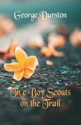 The Boy Scouts on the Trail - George Durston - cover