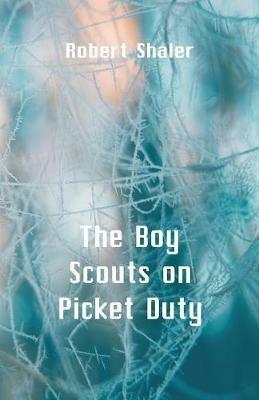 The Boy Scouts on Picket Duty - Robert Shaler - cover