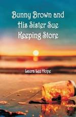 Bunny Brown and His Sister Sue Keeping Store