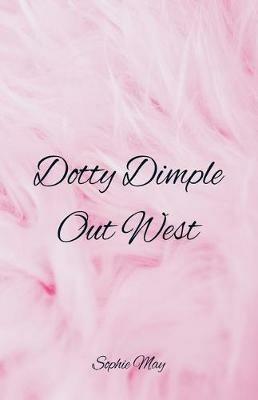 Dotty Dimple Out West - Sophie May - cover
