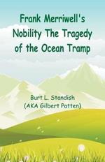 Frank Merriwell's Nobility The Tragedy of the Ocean Tramp
