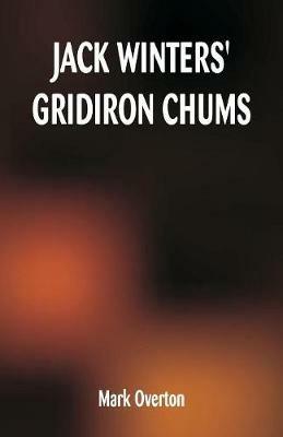 Jack Winters' Gridiron Chums - Mark Overton - cover