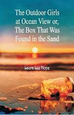 The Outdoor Girls at Ocean View: Or, The Box That Was Found in the Sand