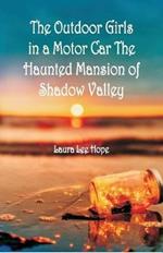 The Outdoor Girls in a Motor Car The Haunted Mansion of Shadow Valley