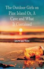 The Outdoor Girls on Pine Island: Or, A Cave and What It Contained