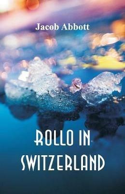 Rollo in Switzerland - Jacob Abbott - cover