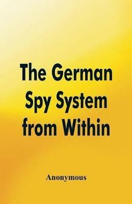 The German Spy System from Within - Anonymous - cover