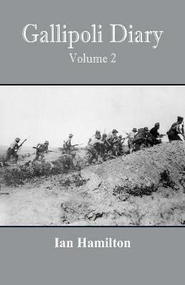Gallipoli Diary: Volume 2 - Ian Hamilton - cover