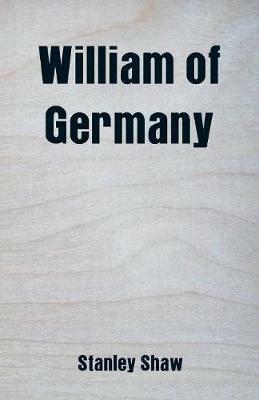 William of Germany - Stanley Shaw - cover