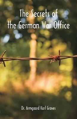 The Secrets of the German War Office - Graves - cover