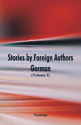Stories by Foreign Authors: German: (Volume I) - Various - cover