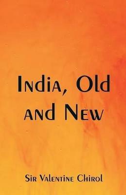 India, Old and New - Valentine Chirol - cover