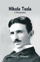 Nikola Tesla: A Biography - Emery Denson - cover