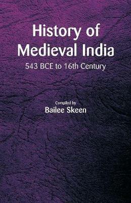 History of Medieval India - 543 BCE to 16th Century - cover