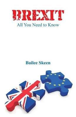 Brexit: All You Need to Know - Bailee Skeen - cover