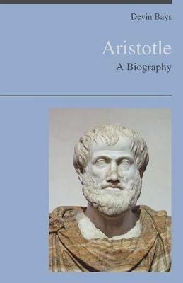 Aristotle - A Biography - Devin Bays - cover