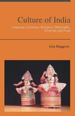 Culture of India: Language, Literaure, Religion, Philosophy, Festivals and Food