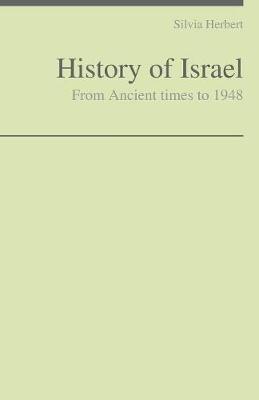 History of Israel: From Ancient times to 1948 - Silvia Herbert - cover