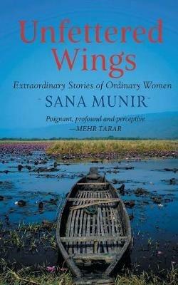 Unfettered Wings - Sana Munir - cover