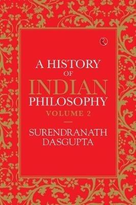 A HISTORY OF INDIAN PHILOSOPHY: VOLUME II - Surendranath Dasgupta - cover